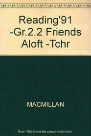 Reading'91 -Gr.2.2 Friends Aloft -Tchr