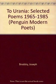 To Urania: Selected Poems 1965-1985 (Penguin Modern Poets)