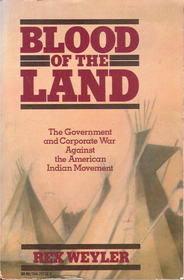 Blood of the land: The government and corporate war against the American Indian Movement