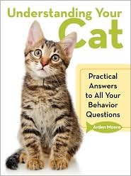 Understanding Your Cat: Practical Answers to All Your Behavior Questions
