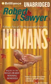 Humans: Volume Two of The Neanderthal Parallax