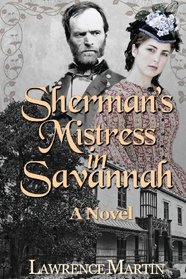 Sherman's Mistress in Savannah: A Novel