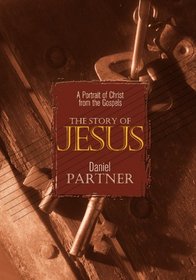 The Story of Jesus: A Portrait of Christ from the Gospels (Inspirational Library)