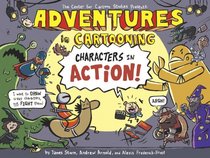 Adventures in Cartooning: Characters in Action