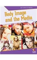 Body Image and the Media (Hot Topics in Media)