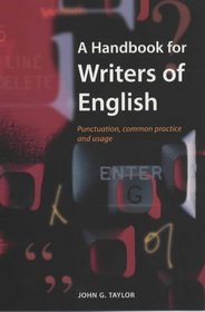A Handbook for Writers of English: Punctuation, Common Practice and Usage (How to)