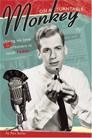 Monkey on a Turntable: Living on Love & Leftovers in Local Radio