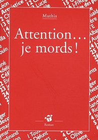 Attention... je mords ! (French Edition)