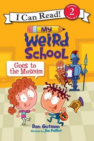 My Weird School Goes to the Museum (I Can Read, Level 2)