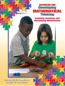 Activities for Mathematical Thinking: Exploring, Inventing, and Discovering Mathematics