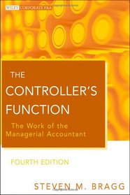 The Controller's Function: The Work of the Managerial Accountant (Wiley Corporate F&A)