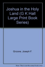 Joshua in the Holy Land (G K Hall Large Print Book Series)