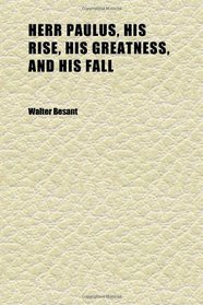 Herr Paulus, His Rise, His Greatness, and His Fall (Volume 2)
