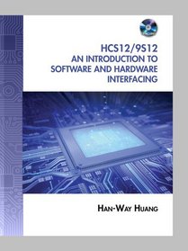 The HCS12 / 9S12: An Introduction to Software and Hardware Interfacing