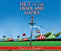 Kilt at the Highland Games: A Liss MacCrimmon Scottish Mystery (Liss MacCrimmon Mystery)