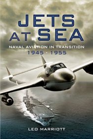 JETS AT SEA: Naval Aviation in transition 1945 - 55