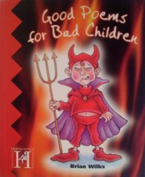 Good Poems for Bad Children (Poems for Children)