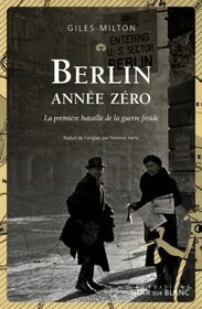 Berlin anne zro: La premire bataille de la guerre froide