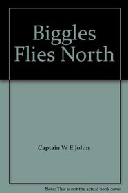 Biggles Flies North