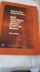Basic Television: Theory and Servicing : A Text-Lab Manual (The Radio-television servicing series)