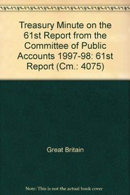 Treasury Minute on the 61st Report from the Committee of Public Accounts 1997-98 (Cm.: 4075)