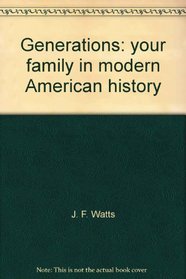 Generations: your family in modern American history