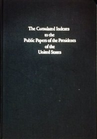 The Cumulated Indexes to the Public Papers of the Presidents of the United States: John F. Kennedy, 1961-1963