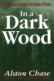 In a Dark Wood: The Fight over Foreststhe Myths of Nature