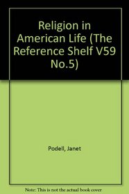Religion in American Life (The Reference Shelf V59 No.5)