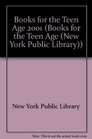 Books for the Teen Age 2001 (Books for the Teen Age (New York Public Library))