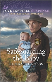 Safeguarding the Baby (Love Inspired Suspense, No 1049)