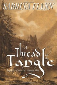 A Thread in the Tangle (Legends of Fyrsta) (Volume 1)
