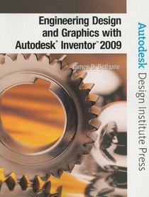 Engineering Design And Graphics With Autodesk Inventor 2009 (Autodesk Design Institute Press)