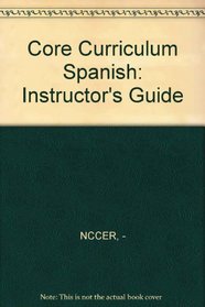 Core Curriculum Spanish: Instructor's Guide