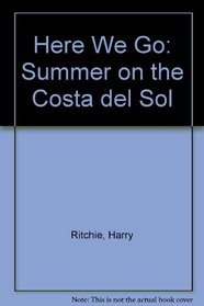 Here We Go: Summer on the Costa Del Sol