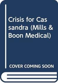 Crisis for Cassandra (Medical Romance)