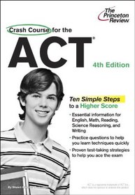 Crash Course for the ACT, 4th Edition (College Test Preparation)