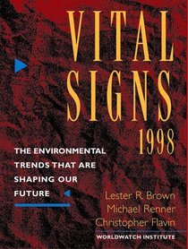 Vital Signs 1998: The Environmental Trends That Are Shaping Our Future (Vital Signs)