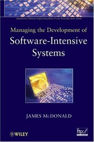 Managing the Development of Software-Intensive Systems (Quantitative Software Engineering Series)