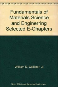 Fundamentals of Materials Science and Enginerring Selected E-Chapters