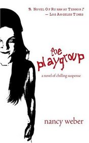 The Playgroup : A Novel of Terrifying Suspense