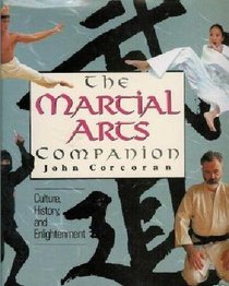 The Martial Arts Companion: Culture, History, and Enlightenment