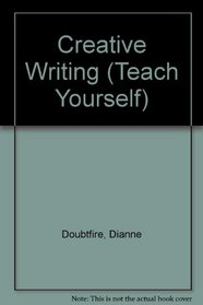 Creative Writing (Teach Yourself)