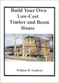 Build Your Own Low-Cost Timber and Beam House