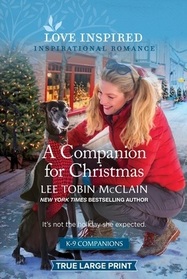 A Companion for Christmas (K-9 Companions, Bk 16) (Love Inspired, No 1527) (True Large Print)