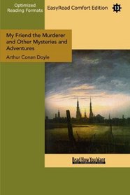 My Friend the Murderer and Other Mysteries and Adventures