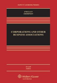 Corporations & Other Business Associations: Cases & Materials, Seventh Edition
