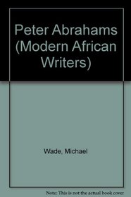 Peter Abrahams (Modern African writers)