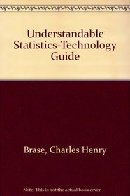 Technical Guide for Brase/Brase's Understandable Statistics, 6th