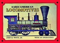 Early American Locomotives With 147 Engravings (Trains)